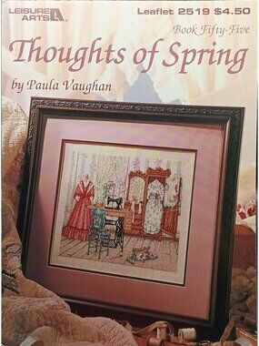 Thoughts Of Spring Paula Vaughan Cross-Stitch Pattern By Leisure Arts Leaflet 25